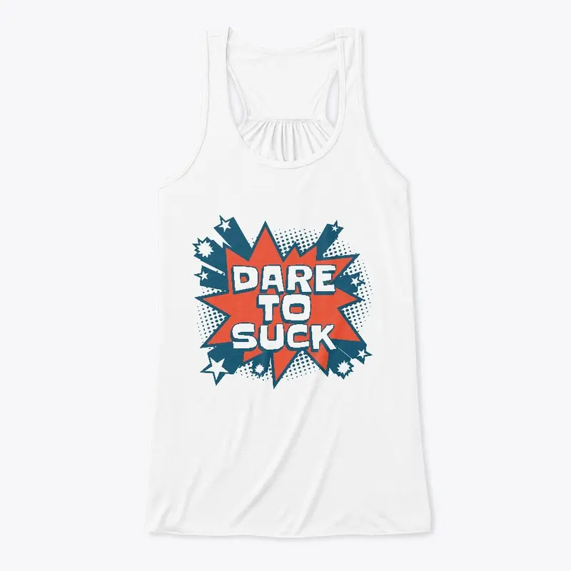 Dare to Suck